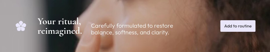 Reimagined Ritual with Yori Beauty Products Video Top Banner