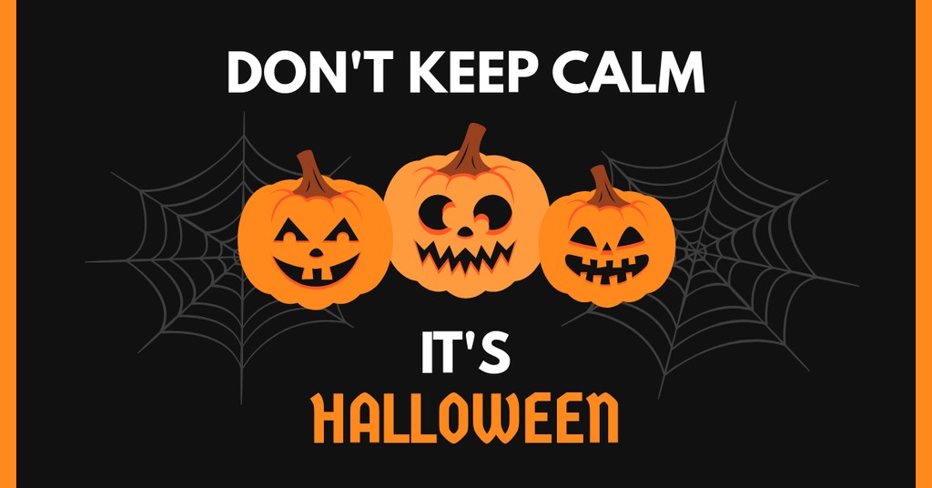 Don't Keep Calm Halloween