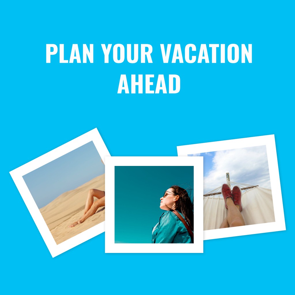 Plan Your Vacation Ahead
